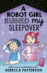 Robot Girl Ruined My Sleepover цена и информация | Книги для подростков и молодежи | 220.lv