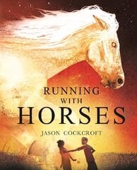 Running with Horses цена и информация | Книги для подростков и молодежи | 220.lv