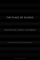 Place of Silence: Architecture / Media / Philosophy cena un informācija | Grāmatas par arhitektūru | 220.lv