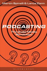 Podcasting: The Audio Media Revolution cena un informācija | Sociālo zinātņu grāmatas | 220.lv