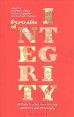 Portraits of Integrity: 26 Case Studies from History, Literature and Philosophy cena un informācija | Vēstures grāmatas | 220.lv