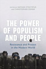 Power of Populism and People: Resistance and Protest in the Modern World цена и информация | Исторические книги | 220.lv