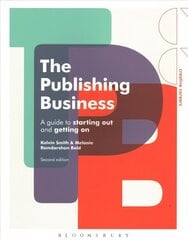 Publishing Business: A Guide to Starting Out and Getting On 2nd edition цена и информация | Книги по экономике | 220.lv