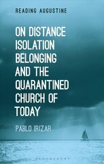 On Distance, Belonging, Isolation and the Quarantined Church of Today цена и информация | Духовная литература | 220.lv