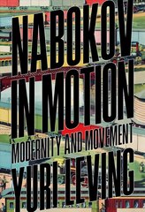 Nabokov in Motion: Modernity and Movement cena un informācija | Vēstures grāmatas | 220.lv