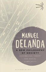 New Philosophy of Society: Assemblage Theory and Social Complexity cena un informācija | Vēstures grāmatas | 220.lv