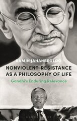 Nonviolent Resistance as a Philosophy of Life: Gandhi's Enduring Relevance cena un informācija | Vēstures grāmatas | 220.lv