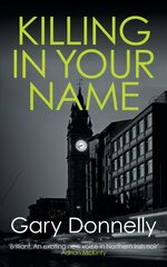 Killing in Your Name: The powerful Belfast-set crime series cena un informācija | Fantāzija, fantastikas grāmatas | 220.lv