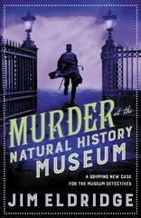 Murder at the Natural History Museum: The thrilling historical whodunnit цена и информация | Фантастика, фэнтези | 220.lv