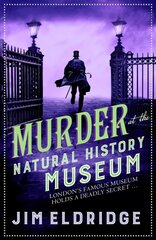 Murder at the Natural History Museum: The thrilling historical whodunnit cena un informācija | Fantāzija, fantastikas grāmatas | 220.lv