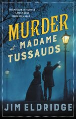 Murder at Madame Tussauds: The gripping historical whodunnit cena un informācija | Fantāzija, fantastikas grāmatas | 220.lv