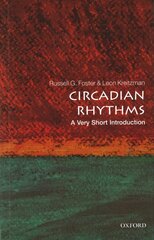 Circadian Rhythms: A Very Short Introduction cena un informācija | Ekonomikas grāmatas | 220.lv