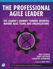 Professional Agile Leader, The: Growing Mature Agile Teams and Organizations cena un informācija | Ekonomikas grāmatas | 220.lv