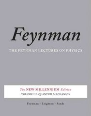 Feynman Lectures on Physics, Vol. III: The New Millennium Edition: Quantum Mechanics revised 50th anniverary ed, v. 3, The Feynman Lectures on Physics, Vol. III Quantum Mechanics цена и информация | Книги по экономике | 220.lv