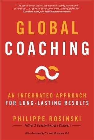 Global Coaching: An Integrated Approach for Long-Lasting Results cena un informācija | Ekonomikas grāmatas | 220.lv