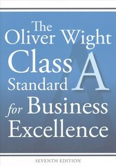 Oliver Wight Class A Standard for Business Excellence 7th Edition cena un informācija | Ekonomikas grāmatas | 220.lv