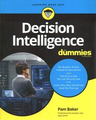 Decision Intelligence For Dummies cena un informācija | Ekonomikas grāmatas | 220.lv