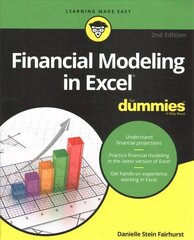 Financial Modeling in Excel For Dummies, 2nd Editi on 2nd Edition cena un informācija | Ekonomikas grāmatas | 220.lv