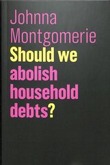 Should We Abolish Household Debts? cena un informācija | Ekonomikas grāmatas | 220.lv