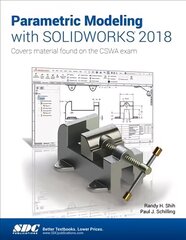 Parametric Modeling with SOLIDWORKS 2018 цена и информация | Книги по экономике | 220.lv