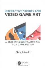 Interactive Stories and Video Game Art: A Storytelling Framework for Game Design cena un informācija | Ekonomikas grāmatas | 220.lv