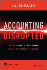 Accounting Disrupted: How Digitalization Is Changing Finance cena un informācija | Ekonomikas grāmatas | 220.lv