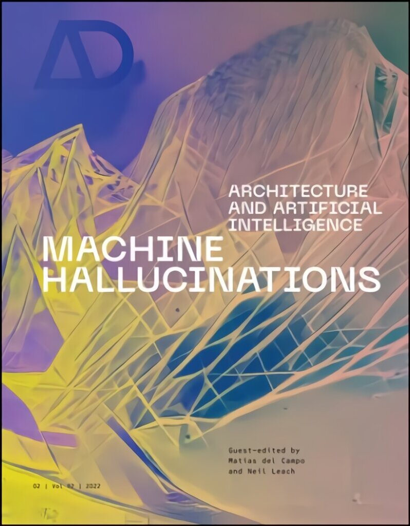 Machine Hallucinations: Architecture and Artificial Intelligence цена и информация | Ekonomikas grāmatas | 220.lv