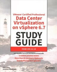 VMware Certified Professional Data Center Virtualization on vSphere 6.7 Study Guide: Exam 2V0-21.19 цена и информация | Книги по экономике | 220.lv