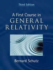 First Course in General Relativity 3rd Revised edition цена и информация | Книги по экономике | 220.lv