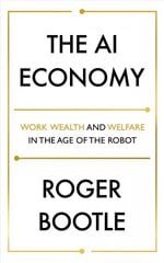 AI Economy: Work, Wealth and Welfare in the Robot Age cena un informācija | Ekonomikas grāmatas | 220.lv