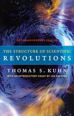 Structure of Scientific Revolutions - 50th Anniversary Edition: 50th Anniversary Edition 50th anniversary ed cena un informācija | Enciklopēdijas, uzziņu literatūra | 220.lv