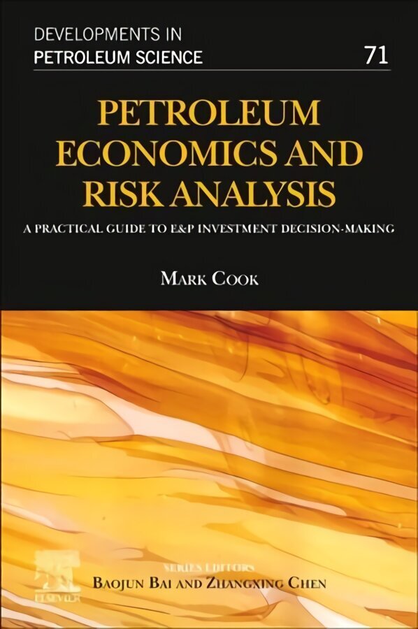 Petroleum Economics and Risk Analysis: A Practical Guide to E&P Investment Decision-Making, Volume 71 cena un informācija | Ekonomikas grāmatas | 220.lv