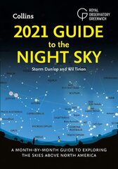 2021 Guide to the Night Sky: A Month-by-Month Guide to Exploring the Skies Above North America cena un informācija | Ekonomikas grāmatas | 220.lv