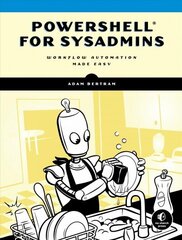 Powershell For Sysadmins: Workflow Automation Made Eas цена и информация | Книги по экономике | 220.lv