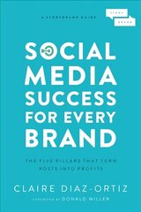 Social Media Success for Every Brand: The Five StoryBrand Pillars That Turn Posts Into Profits цена и информация | Книги по экономике | 220.lv