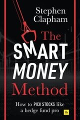 Smart Money Method: How to pick stocks like a hedge fund pro цена и информация | Книги по экономике | 220.lv