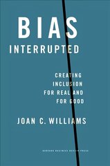 Bias Interrupted: Creating Inclusion for Real and for Good цена и информация | Книги по экономике | 220.lv