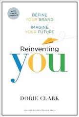 Reinventing You, With a New Preface: Define Your Brand, Imagine Your Future cena un informācija | Ekonomikas grāmatas | 220.lv