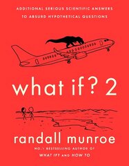 What If?2: Additional Serious Scientific Answers to Absurd Hypothetical Questions cena un informācija | Ekonomikas grāmatas | 220.lv