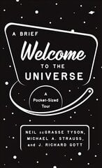 Brief Welcome to the Universe: A Pocket-Sized Tour цена и информация | Книги по экономике | 220.lv