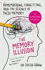 Memory Illusion: Remembering, Forgetting, and the Science of False Memory cena un informācija | Pašpalīdzības grāmatas | 220.lv