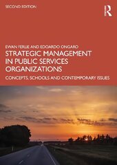 Strategic Management in Public Services Organizations: Concepts, Schools and Contemporary Issues 2nd edition цена и информация | Книги по экономике | 220.lv