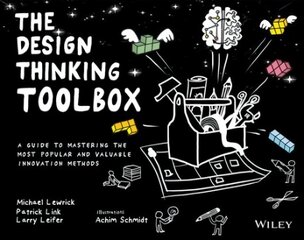 Design Thinking Toolbox - A Guide to Mastering the Most Popular and Valuable Innovation Methods: A Guide to Mastering the Most Popular and Valuable Innovation Methods cena un informācija | Ekonomikas grāmatas | 220.lv