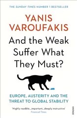 And the Weak Suffer What They Must?: Europe, Austerity and the Threat to Global Stability cena un informācija | Ekonomikas grāmatas | 220.lv