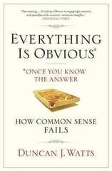 Everything is Obvious: Why Common Sense is Nonsense Main цена и информация | Книги по экономике | 220.lv