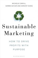 Sustainable Marketing: How to Drive Profits with Purpose cena un informācija | Ekonomikas grāmatas | 220.lv