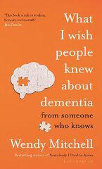 What I Wish People Knew About Dementia: From Someone Who Knows цена и информация | Самоучители | 220.lv