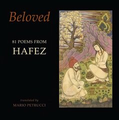 Beloved: 81 poems from Hafez cena un informācija | Dzeja | 220.lv