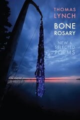 Bone Rosary: New & Selected Poems cena un informācija | Dzeja | 220.lv