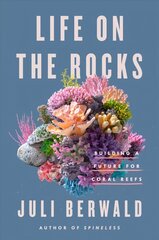 Life On The Rocks: Building a Future for Coral Reefs cena un informācija | Grāmatas par veselīgu dzīvesveidu un uzturu | 220.lv